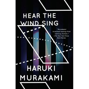 Hear the Wind Sing and Pinball -- Haruki Murakami